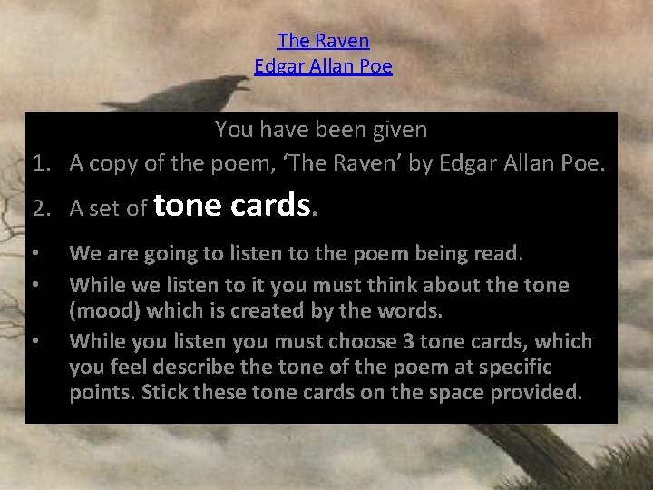 The Raven Edgar Allan Poe You have been given 1. A copy of the
