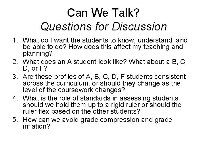 Can We Talk? Questions for Discussion 1. What do I want the students to