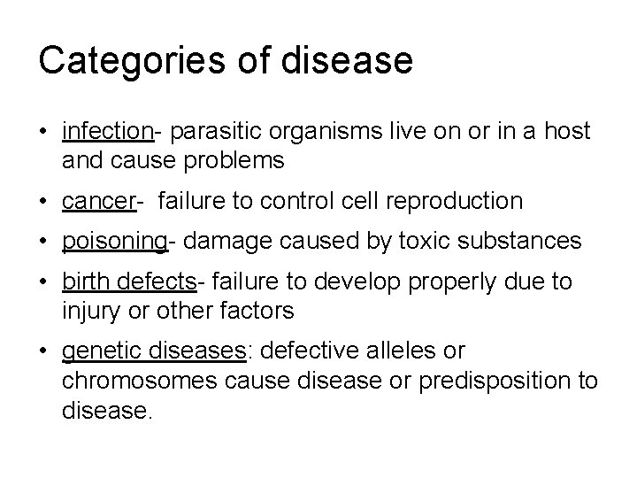 Categories of disease • infection- parasitic organisms live on or in a host and