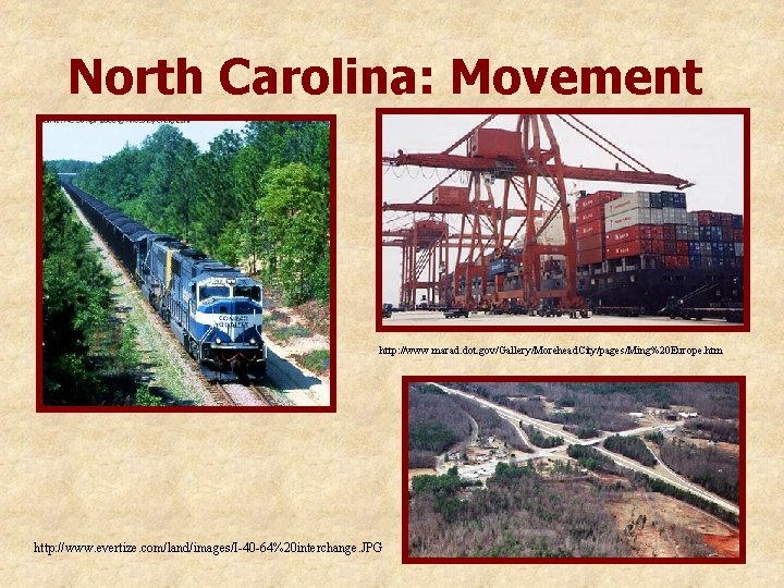 North Carolina: Movement http: //www. marad. dot. gov/Gallery/Morehead. City/pages/Ming%20 Europe. htm http: //www. evertize.