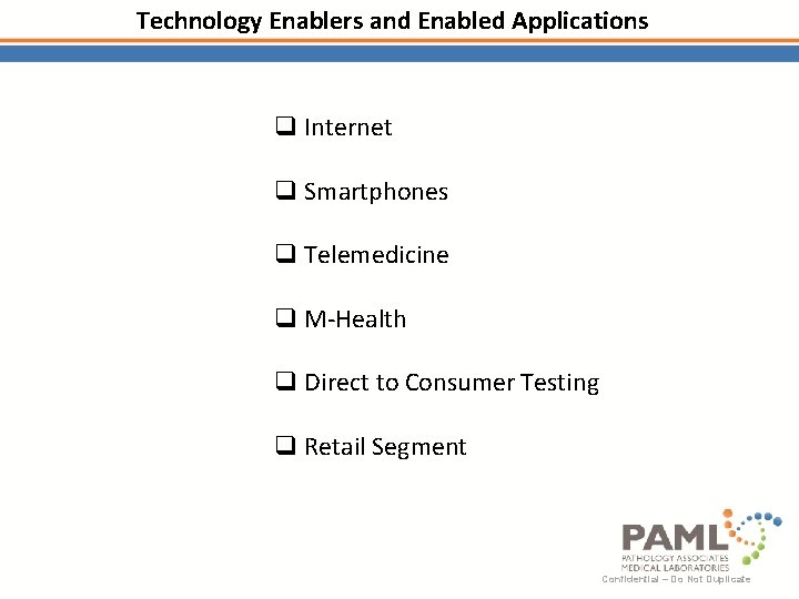 Technology Enablers and Enabled Applications q Internet q Smartphones q Telemedicine q M-Health q