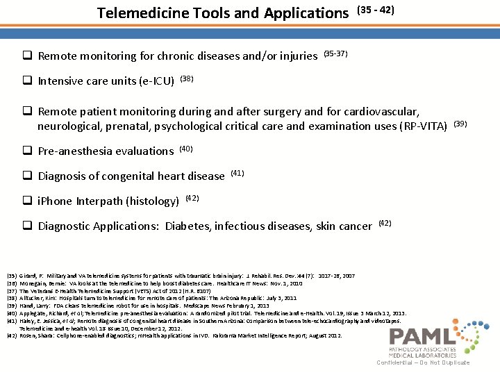 Telemedicine Tools and Applications q Remote monitoring for chronic diseases and/or injuries q Intensive