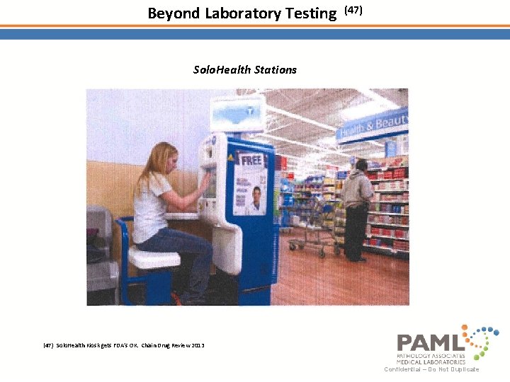 Beyond Laboratory Testing (47) Solo. Health Stations (47) Solo. Health Kiosk gets FDA’s OK.