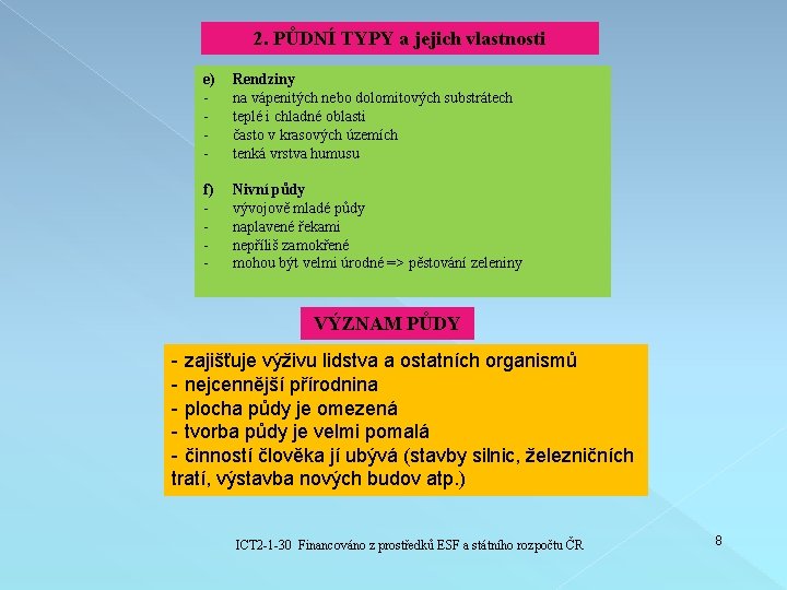 2. PŮDNÍ TYPY a jejich vlastnosti e) - Rendziny na vápenitých nebo dolomitových substrátech