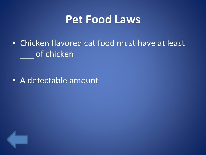 Pet Food Laws • Chicken flavored cat food must have at least ___ of
