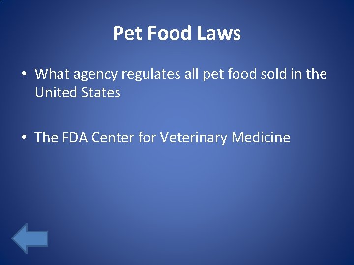 Pet Food Laws • What agency regulates all pet food sold in the United