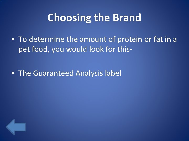 Choosing the Brand • To determine the amount of protein or fat in a