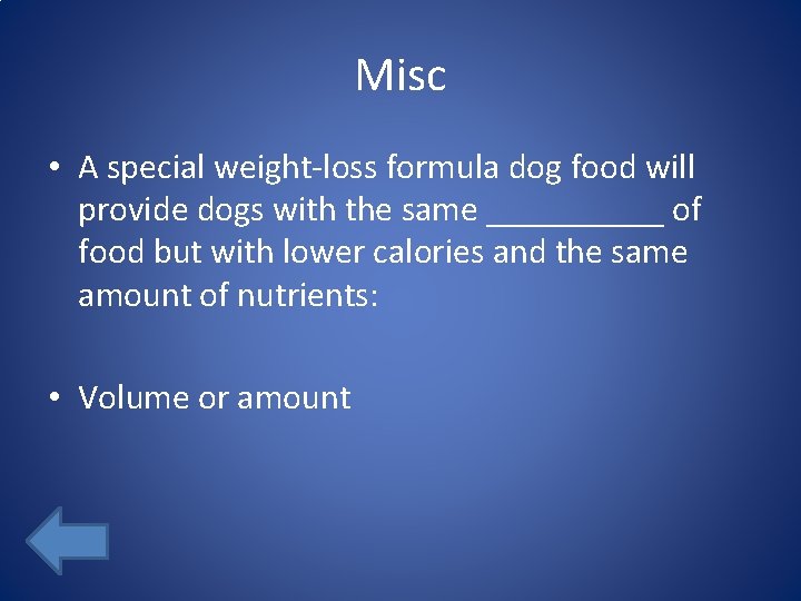 Misc • A special weight-loss formula dog food will provide dogs with the same