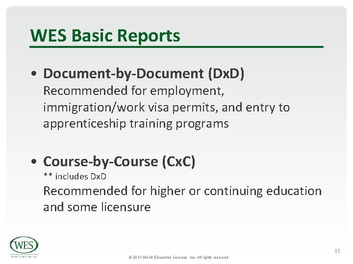 WES Basic Reports • Document-by-Document (Dx. D) Recommended for employment, immigration/work visa permits, and WES Basic Reports • Document-by-Document (Dx. D) Recommended for employment, immigration/work visa permits, and
