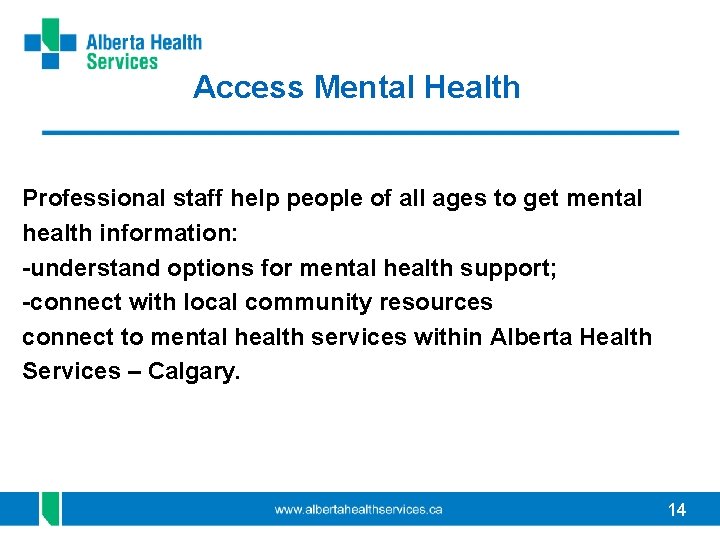 Access Mental Health Professional staff help people of all ages to get mental health