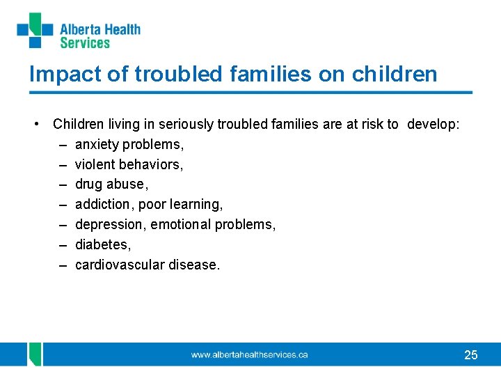 Impact of troubled families on children • Children living in seriously troubled families are