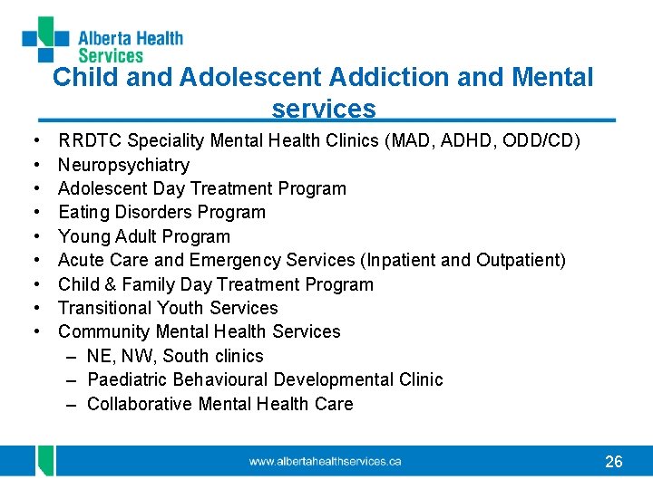 Child and Adolescent Addiction and Mental services • • • RRDTC Speciality Mental Health