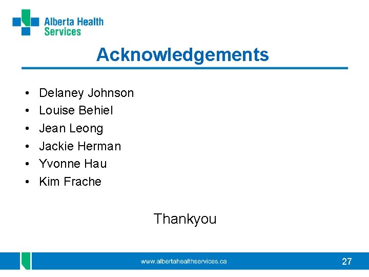 Acknowledgements • • • Delaney Johnson Louise Behiel Jean Leong Jackie Herman Yvonne Hau