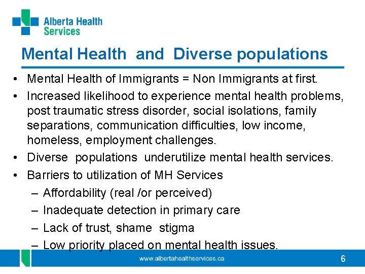 Mental Health and Diverse populations • Mental Health of Immigrants = Non Immigrants at