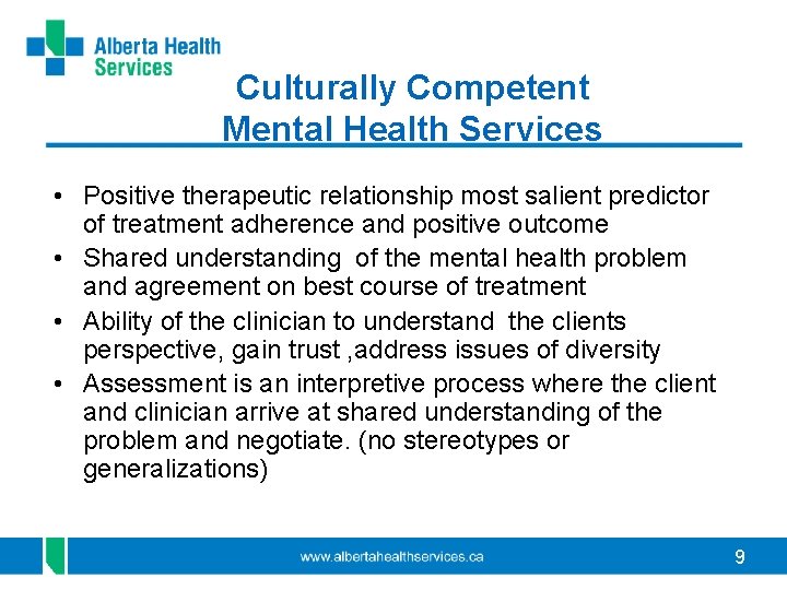  Culturally Competent Mental Health Services • Positive therapeutic relationship most salient predictor of