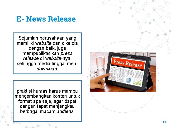 E- News Release Sejumlah perusahaan yang memiliki website dan dikelola dengan baik, juga mempublikasikan