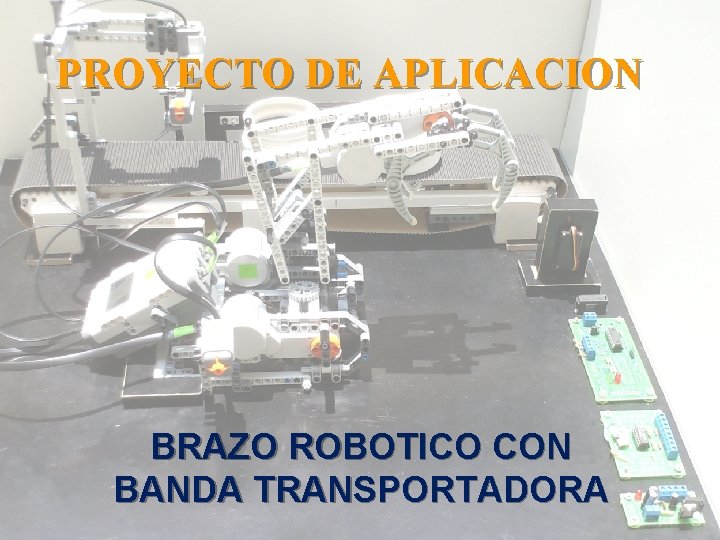 PROYECTO DE APLICACION BRAZO ROBOTICO CON BANDA TRANSPORTADORA 