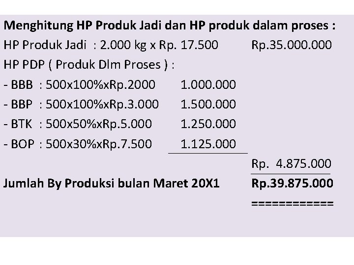 Menghitung HP Produk Jadi dan HP produk dalam proses : HP Produk Jadi :
