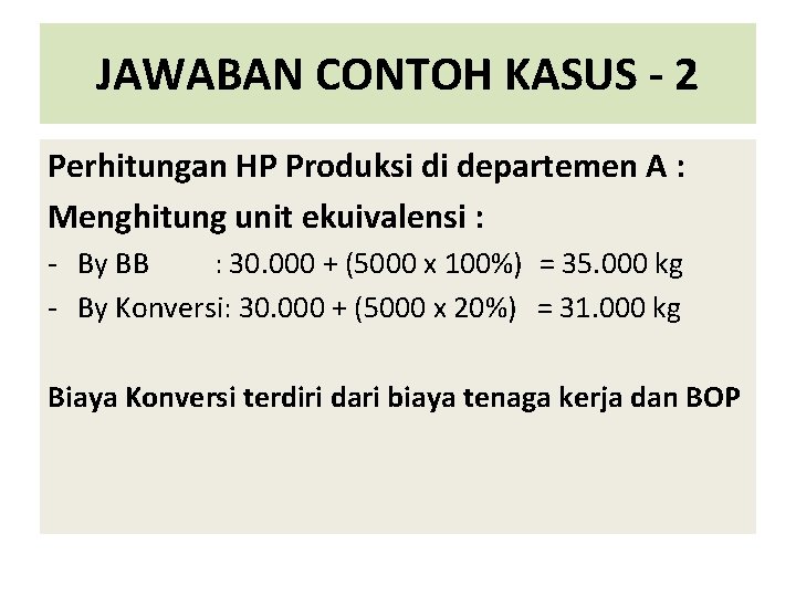 JAWABAN CONTOH KASUS - 2 Perhitungan HP Produksi di departemen A : Menghitung unit