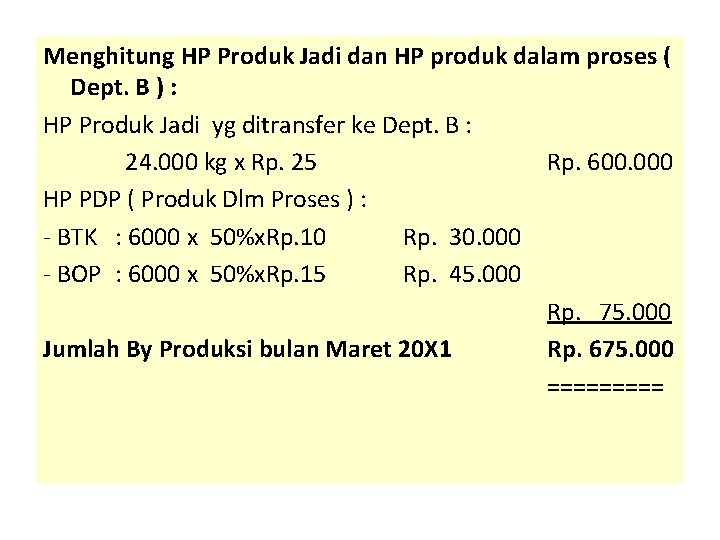 Menghitung HP Produk Jadi dan HP produk dalam proses ( Dept. B ) :