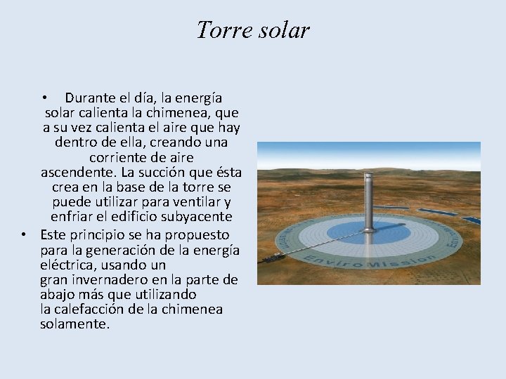 Torre solar • Durante el día, la energía solar calienta la chimenea, que a