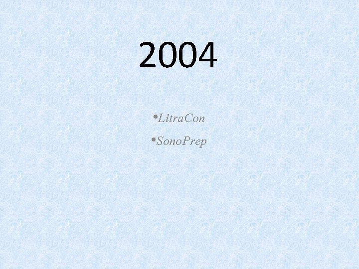 2004 • Litra. Con • Sono. Prep 