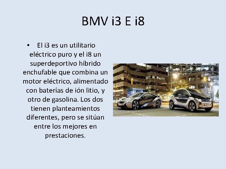 BMV i 3 E i 8 • El i 3 es un utilitario eléctrico
