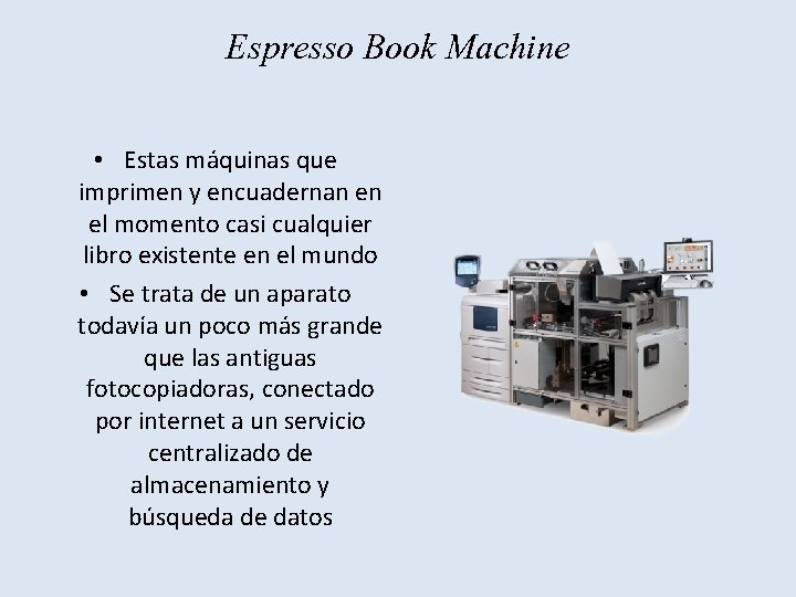Espresso Book Machine • Estas máquinas que imprimen y encuadernan en el momento casi