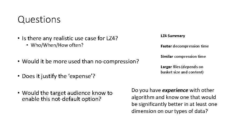 Questions LZ 4 Summary • Is there any realistic use case for LZ 4?