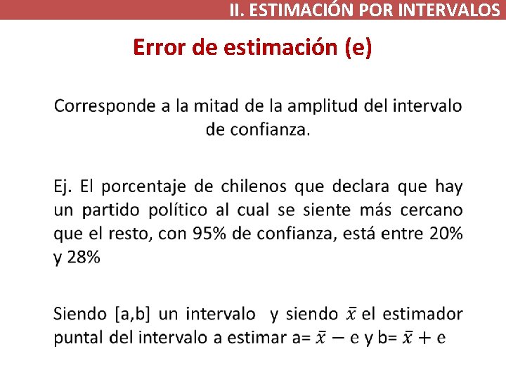 II. ESTIMACIÓN POR INTERVALOS Error de estimación (e) 