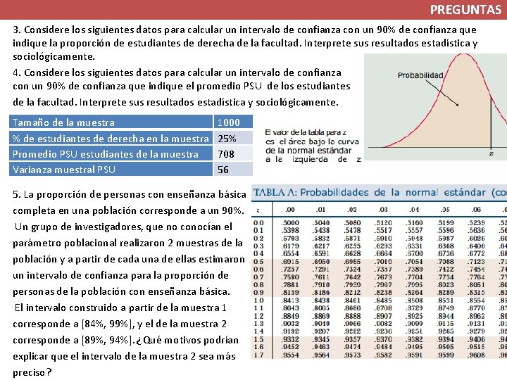 PREGUNTAS 3. Considere los siguientes datos para calcular un intervalo de confianza con un