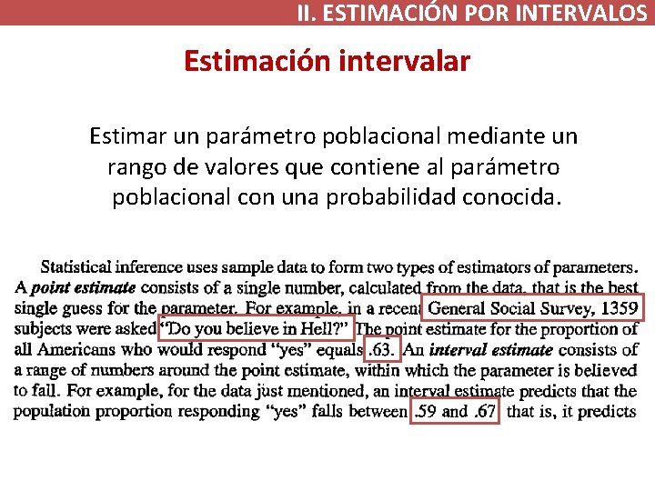 II. ESTIMACIÓN POR INTERVALOS Estimación intervalar Estimar un parámetro poblacional mediante un rango de