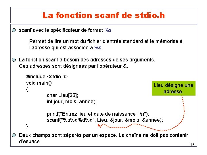 La fonction scanf de stdio. h scanf avec le spécificateur de format %s Permet