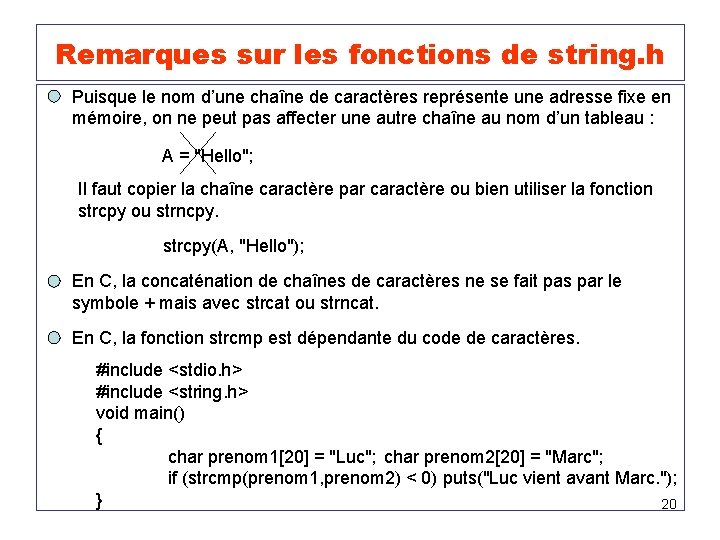 Remarques sur les fonctions de string. h Puisque le nom d’une chaîne de caractères