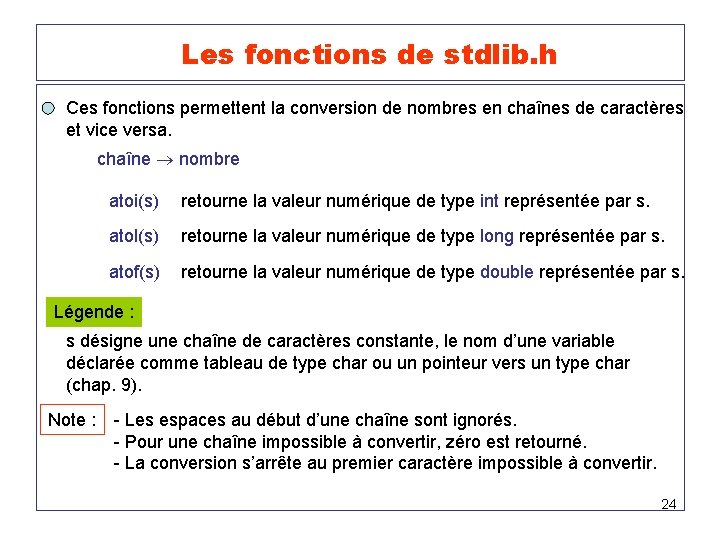  de stdlib. h Les fonctions Ces fonctions permettent la conversion de nombres en