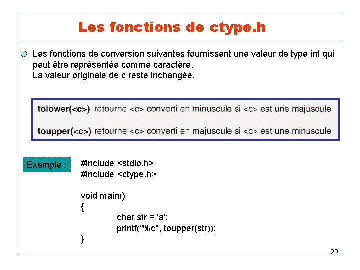 Les fonctions de ctype. h Les fonctions de conversion suivantes fournissent une valeur de