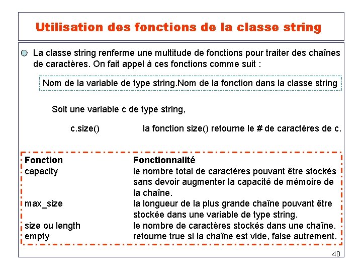 Utilisation des fonctions de la classe string La classe string renferme une multitude de