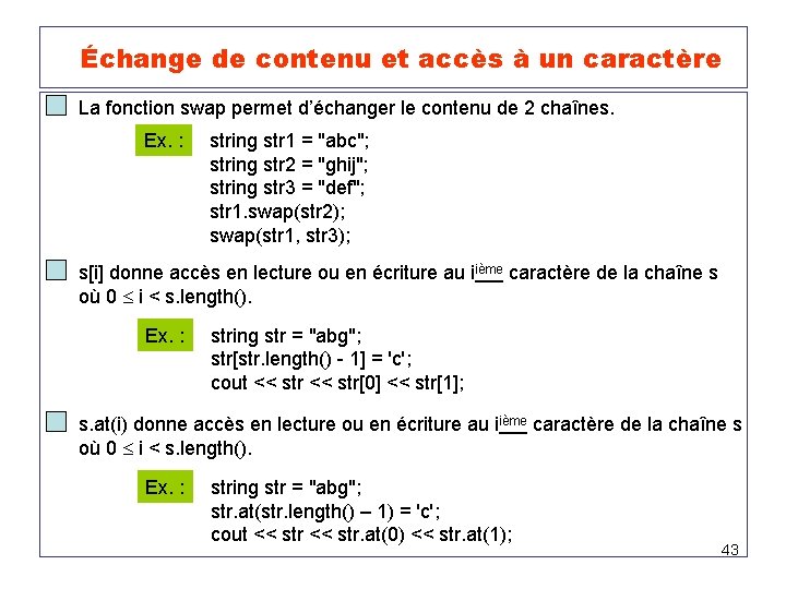 Échange de contenu et accès à un caractère La fonction swap permet d’échanger le