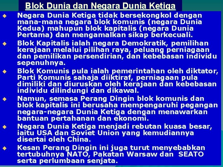 Blok Dunia dan Negara Dunia Ketiga u u u Negara Dunia Ketiga tidak bersekongkol