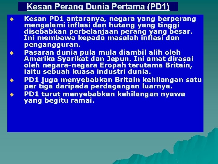 Kesan Perang Dunia Pertama (PD 1) u u Kesan PD 1 antaranya, negara yang