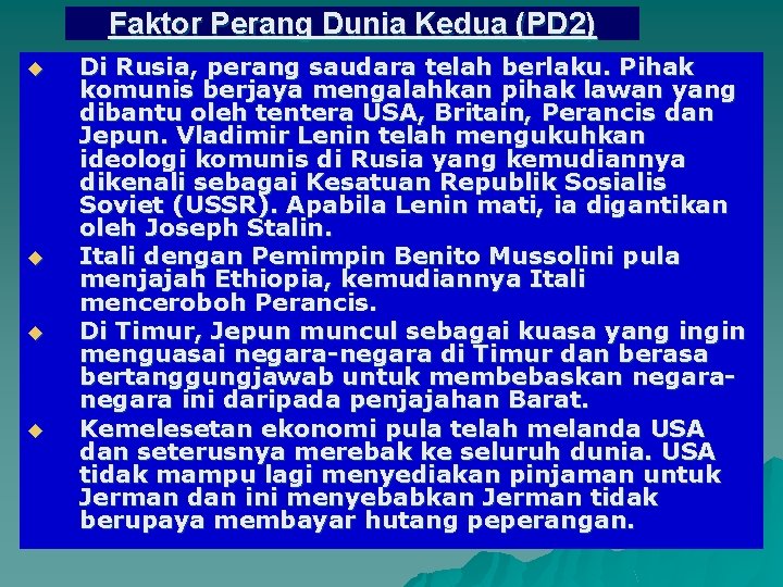 Faktor Perang Dunia Kedua (PD 2) u u Di Rusia, perang saudara telah berlaku.