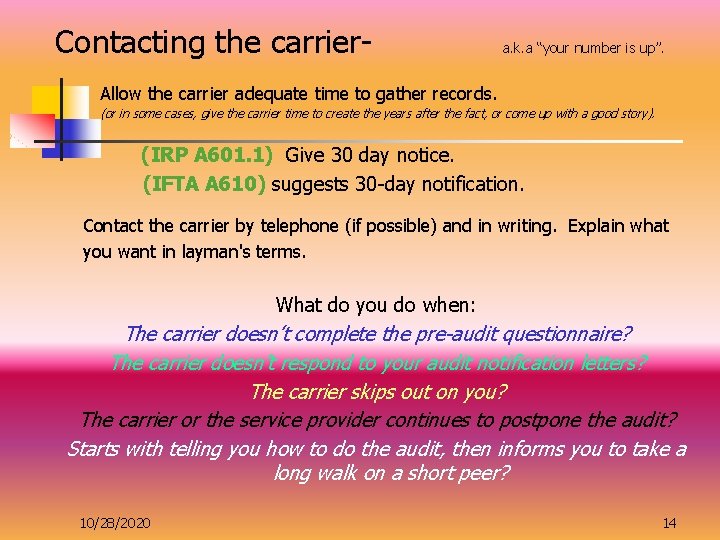 Contacting the carrier- a. k. a “your number is up”. Allow the carrier adequate