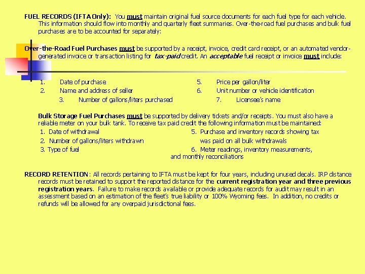  FUEL RECORDS (IFTA Only): You must maintain original fuel source documents for each