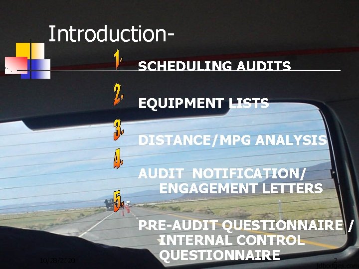 Introduction. SCHEDULING AUDITS EQUIPMENT LISTS DISTANCE/MPG ANALYSIS AUDIT NOTIFICATION/ ENGAGEMENT LETTERS 10/28/2020 PRE-AUDIT QUESTIONNAIRE