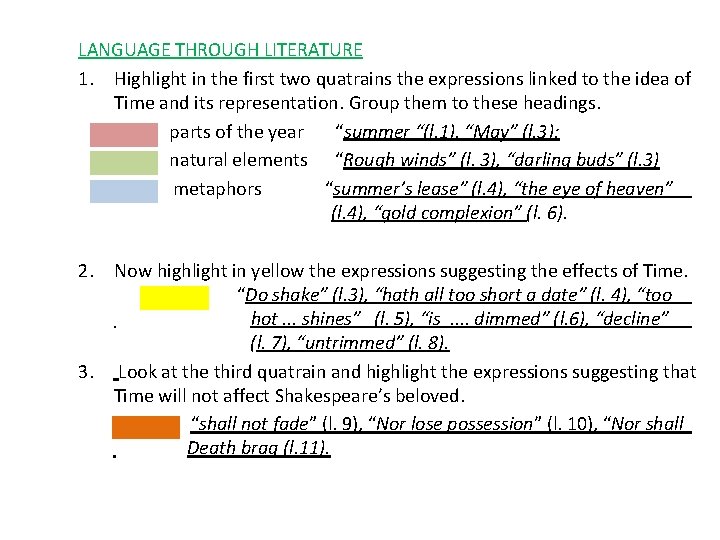 LANGUAGE THROUGH LITERATURE 1. Highlight in the first two quatrains the expressions linked to