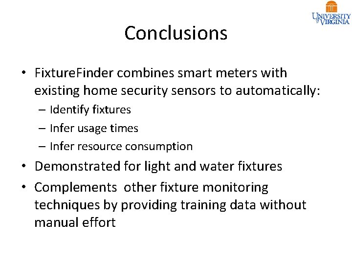 Conclusions • Fixture. Finder combines smart meters with existing home security sensors to automatically: Conclusions • Fixture. Finder combines smart meters with existing home security sensors to automatically: