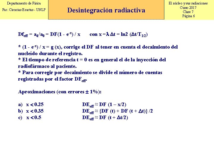 Departamento de Física Fac. Ciencias Exactas - UNLP Desintegración radiactiva Dfeff = ad/a 0