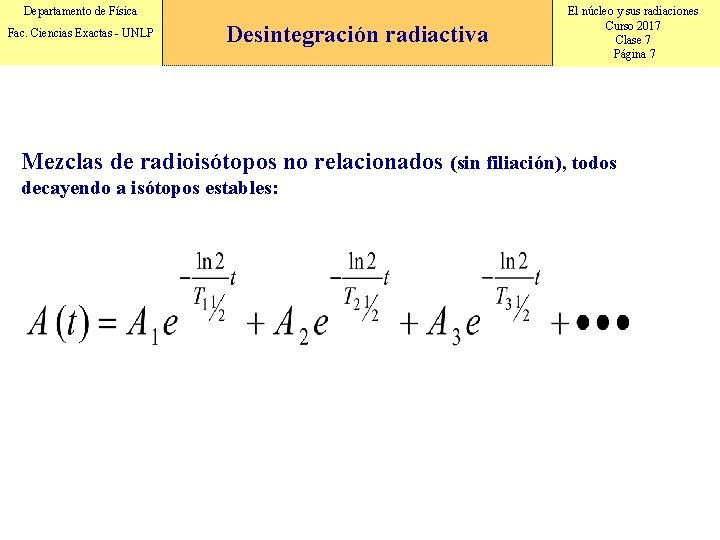 Departamento de Física Fac. Ciencias Exactas - UNLP Desintegración radiactiva El núcleo y sus