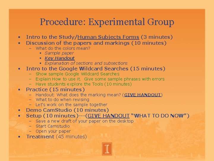 Procedure: Experimental Group Intro to the Study/Human Subjects Forms (3 minutes) Discussion of the Procedure: Experimental Group Intro to the Study/Human Subjects Forms (3 minutes) Discussion of the