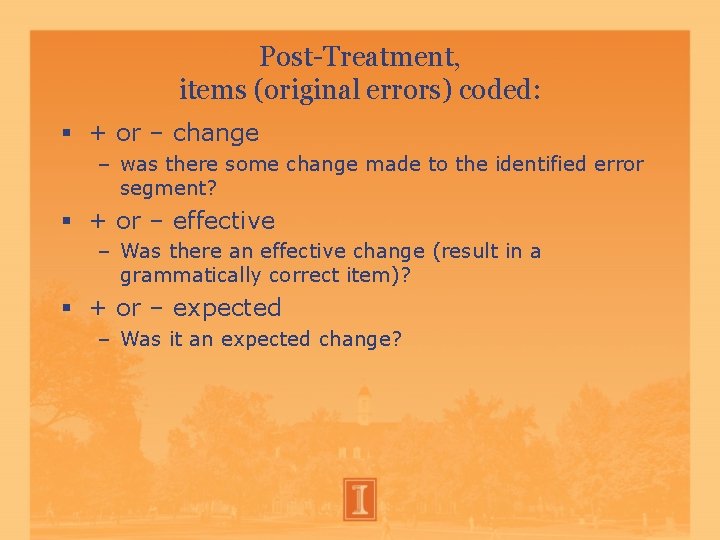 Post-Treatment, items (original errors) coded: + or – change – was there some change Post-Treatment, items (original errors) coded: + or – change – was there some change